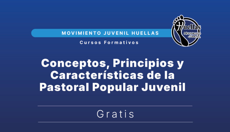C1. Conceptos, Principios y Características de la Pastoral Popular Juvenil